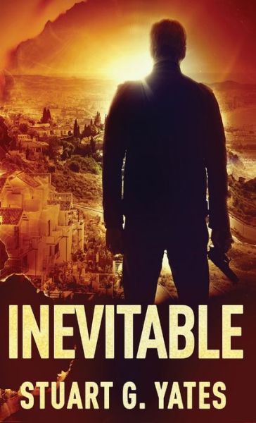 Inevitable - Stuart G Yates - Książki - Next Chapter Circle - 9784867518786 - 16 lipca 2021