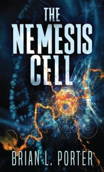 Cover for Brian L Porter · The Nemesis Cell (Hardcover Book) (2021)