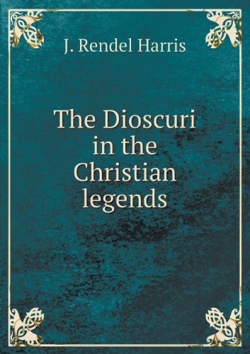 Cover for J. Rendel Harris · The Dioscuri in the Christian Legends (Paperback Book) (2013)