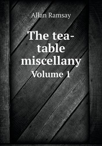 Cover for Allan Ramsay · The Tea-table Miscellany Volume 1 (Paperback Book) (2014)