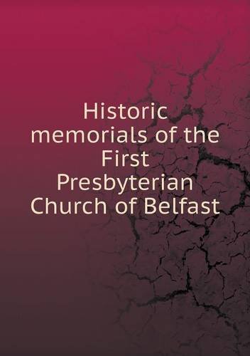 Cover for Marcus Ward · Historic Memorials of the First Presbyterian Church of Belfast (Paperback Bog) (2013)