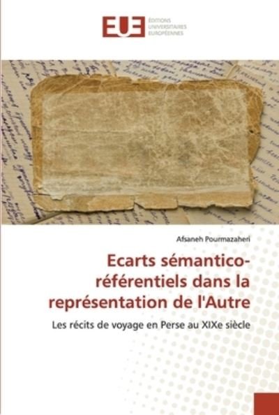 Cover for Afsaneh Pourmazaheri · Ecarts semantico-referentiels dans la representation de l'Autre (Pocketbok) (2021)