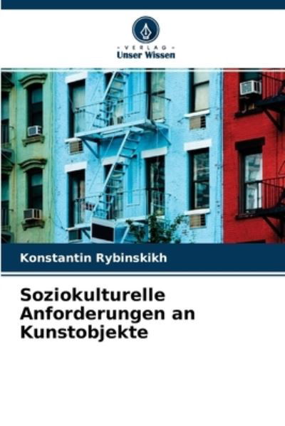 Cover for Konstantin Rybinskikh · Soziokulturelle Anforderungen an Kunstobjekte (Paperback Book) (2021)