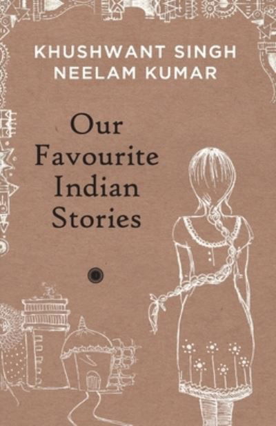 Our Favourites Indian Stories - Khushwant Singh - Kirjat - Jaico Publishing House - 9788172249786 - maanantai 30. toukokuuta 2005