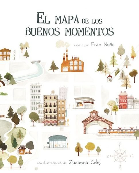 Cover for Fran Nuno · El mapa de los buenos momentos (The Map of Good Memories) (Hardcover Book) (2017)
