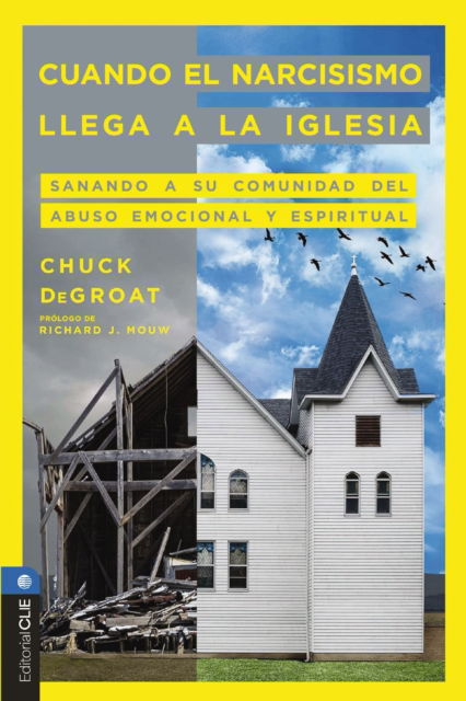 Cover for DeGroat Chuck DeGroat · Cuando el narcisismo llega a la iglesia: Sanando a su comunidad del abuso emocional y espiritual (Taschenbuch) (2025)