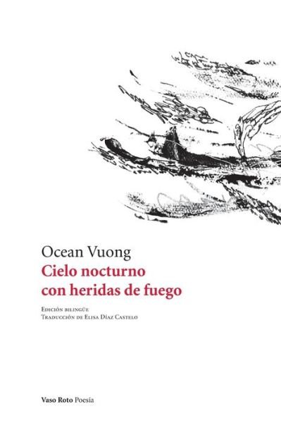 Cover for Ocean Vuong · Cielo nocturno con heridas de fuego (Pocketbok) (2019)