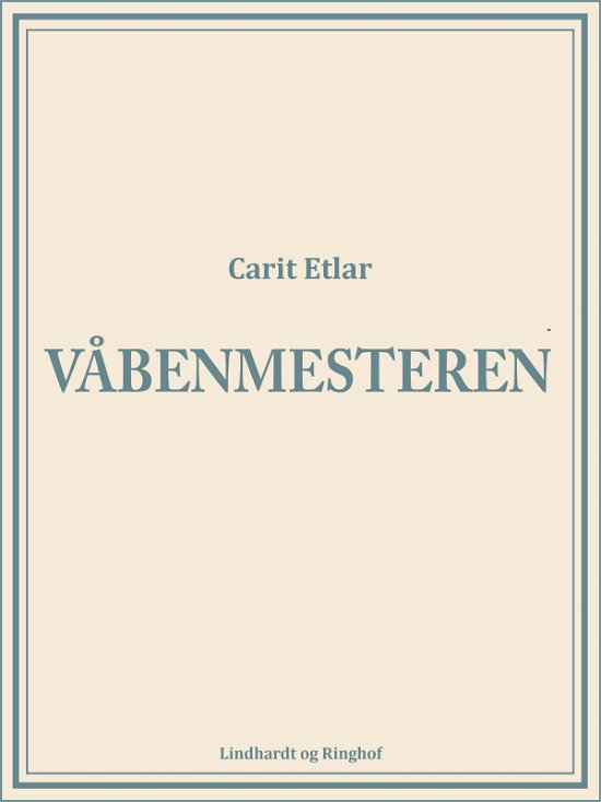 Skrifter: Våbenmesteren - Carit Etlar - Bøger - Saga - 9788726004786 - 25. maj 2018