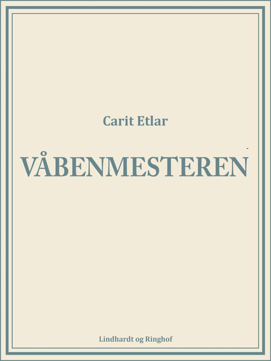 Cover for Carit Etlar · Skrifter: Våbenmesteren (Sewn Spine Book) [1e uitgave] (2018)