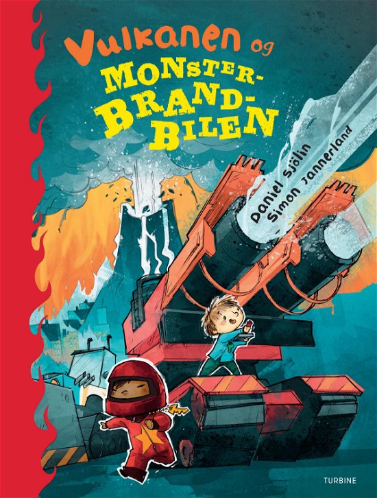 Vulkanen og monsterbrandbilen - Daniel Sjölin - Books - Turbine - 9788740653786 - March 1, 2019