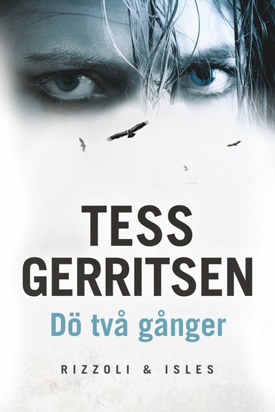 Cover for Tess Gerritsen · Rizzoli &amp; Isles: Dö två gånger (Book) (2020)