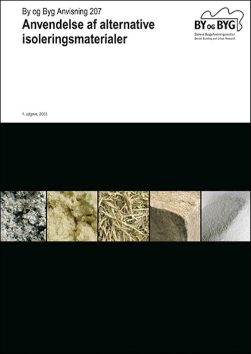 Cover for Carsten Pedersen; Ernst Jan de Place Hansen · Anvisning 207: Anvendelse af alternative isoleringsmateriale (Hæftet bog) [1. udgave] (2003)