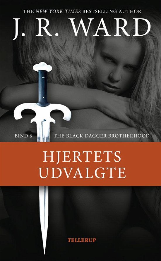 Cover for J. R. Ward · The Black Dagger Brotherhood, 6: The Black Dagger Brotherhood #6: Hjertets udvalgte (Hardcover Book) [1er édition] (2015)