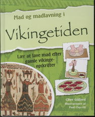 Cover for Clive Gifford · Mad og madlavning: Mad og madlavning i Vikingetiden (Gebundesens Buch) [1. Ausgabe] [Indbundet] (2010)