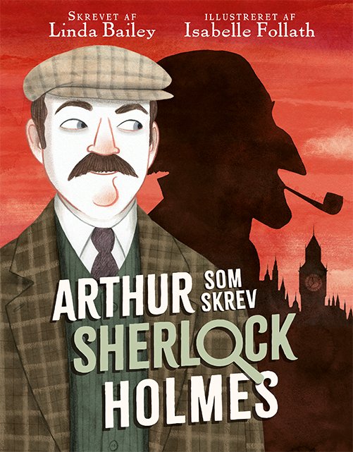 Linda Bailey · Arthur, som skrev Sherlock Holmes (Bound Book) [1º edição] (2024)