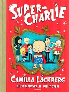 Cover for Camilla Läckberg · Super Charlie (Bound Book) [1. Painos] [Indbundet] (2012)