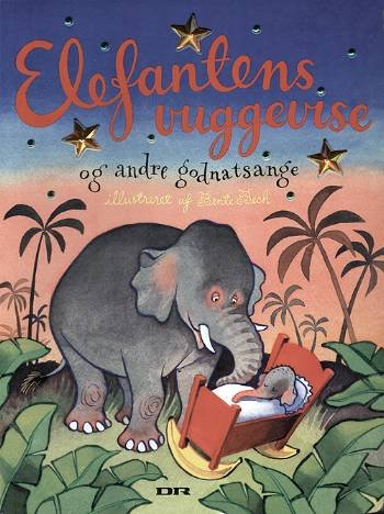 Cover for Bente Bech · Elefantens vuggevise og andre godnatsange (Cardboard Book) [1st edition] (2006)