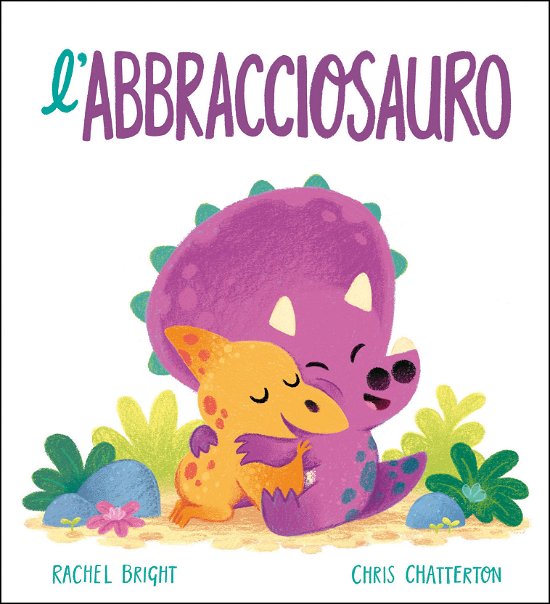 Cover for Rachel Bright · L' Abbracciosauro (Bog)