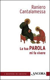 Cover for Raniero Cantalamessa · La Tua Parola Mi Fa Vivere (Book)