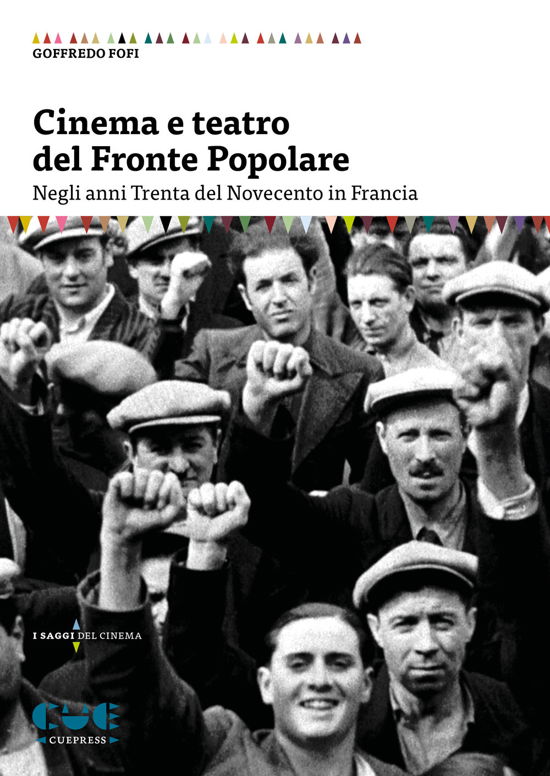 Cover for Goffredo Fofi · Cinema E Teatro Del Fronte Popolare. Negli Anni Trenta Del Novecento In Francia (Bok)