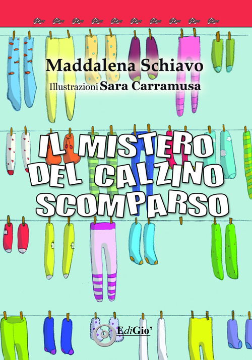 Cover for Maddalena Schiavo · Il Mistero Del Calzino Scomparso. Ediz. A Colori (Book)