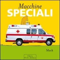 Macchine Speciali. Ediz. Illustrata - Mack - Bøker -  - 9788862580786 - 