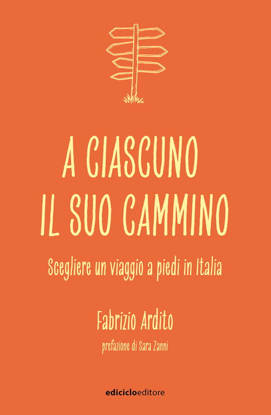 Cover for Fabrizio Ardito · A Ciascuno Il Suo Cammino. Scegliere Un Viaggio A Piedi In Italia (Book)