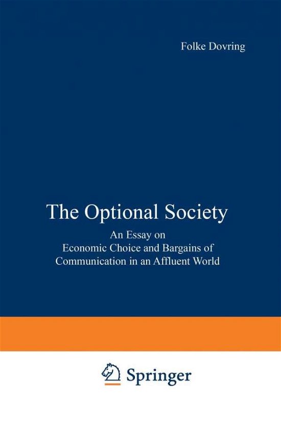 Cover for Folke Dovring · The Optional Society: An Essay on Economic Choice and Bargains of Communication in an Affluent World (Taschenbuch) [Softcover reprint of the original 1st ed. 1971 edition] (1972)