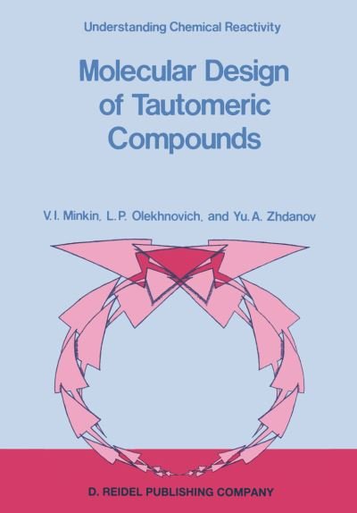 Cover for V. I. Minkin · Molecular Design of Tautomeric Compounds - Understanding Chemical Reactivity (Hardcover Book) (1987)
