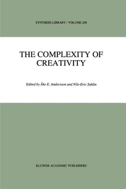 Cover for Ake E Andersson · The Complexity of Creativity - Synthese Library (Paperback Book) [Softcover reprint of hardcover 1st ed. 1997 edition] (2010)