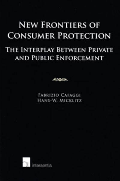 Cover for Fabrizio Cafaggi · New Frontiers of Consumer Protection: The Interplay Between Private and Public Enforcement (Paperback Book) (2009)