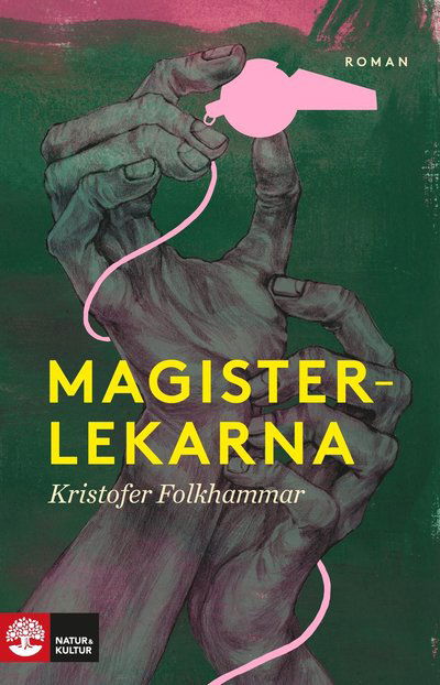 Cover for Kristofer Folkhammar · Magisterlekarna : en sodomitisk melodram (Paperback Book) (2016)