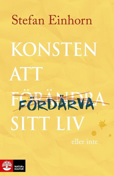 Cover for Stefan Einhorn · Konsten att fördärva sitt liv - eller inte (Paperback Book) (2022)