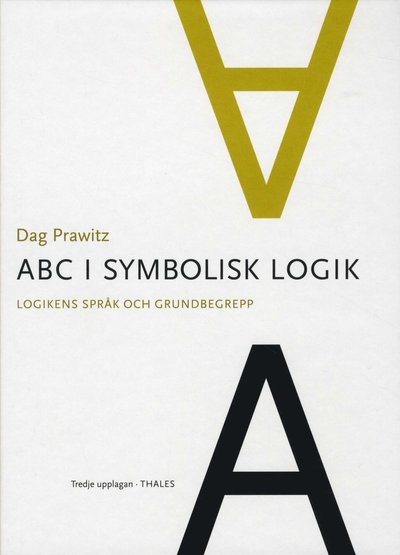 Cover for Dag Prawitz · ABC i symbolisk logik : logikens språk och grundbegrepp (Bound Book) (2010)