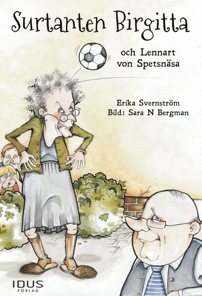 Cover for Erika Svernström · Surtanten Birgitta: Surtanten Birgitta och Lennart von Spetsnäsa (Bound Book) (2015)