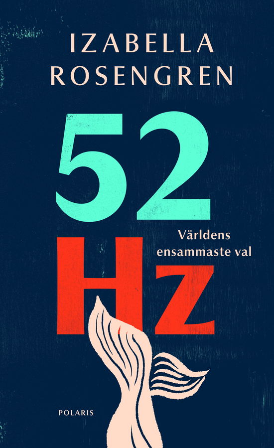 Cover for Izabella Rosengren · 52 Hz : världens ensammaste val (Hardcover Book) (2025)