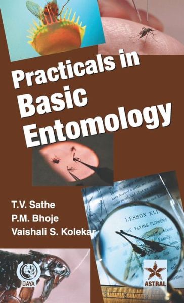 Practicals in Basic Entomology - T V Sathe - Bøger - Astral International Pvt Ltd - 9789351243786 - 2015