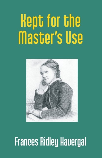 Cover for Frances Havergal Ridley · Kept for the Master's Use (Pocketbok) (2017)