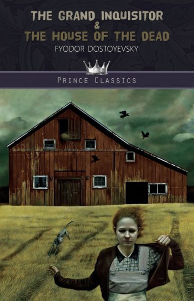 The Grand Inquisitor & The House of the Dead - Fyodor Dostoyevsky - Livros - Prince Classics - 9789353856786 - 31 de dezembro de 2019