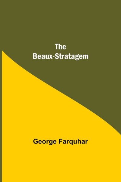 Cover for George Farquhar · The Beaux-Stratagem (Paperback Book) (2021)