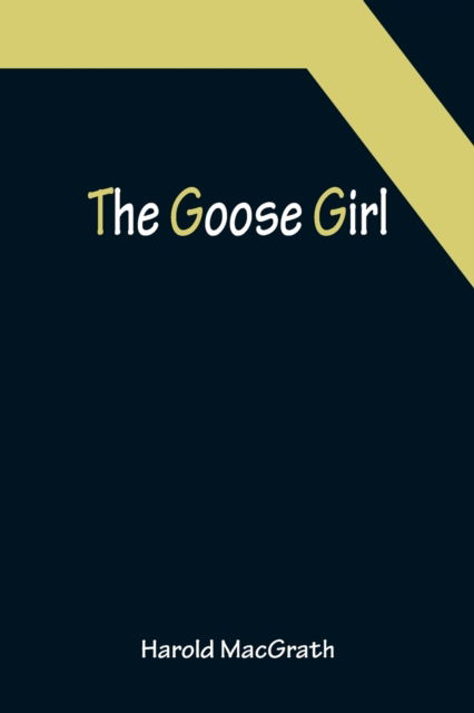 Cover for Harold Macgrath · The Goose Girl (Paperback Book) (2022)