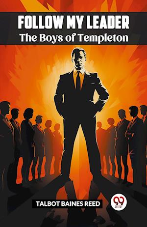 Cover for Talbot Baines Reed · Follow My LeaderThe Boys of Templeton (Edition2023) (Paperback Book) (2023)