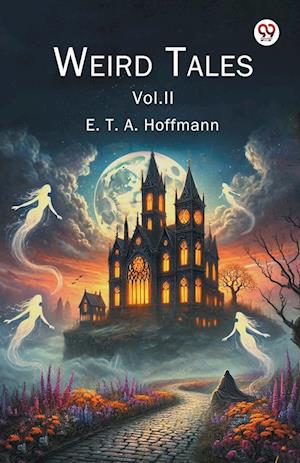 Cover for E. T. A. Hoffmann · Weird Tales (Paperback Book) (2025)