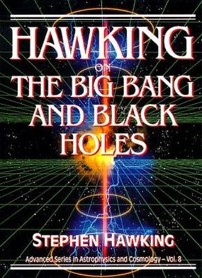 Hawking On The Big Bang And Black Holes - Advanced Series In Astrophysics And Cosmology - Stephen Hawking - Kirjat - World Scientific Publishing Co Pte Ltd - 9789810210786 - perjantai 1. lokakuuta 1993