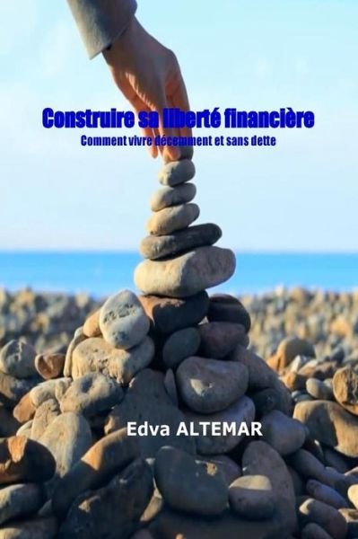 Cover for Edva Altemar · Construire sa liberte financiere (Paperback Bog) (2016)