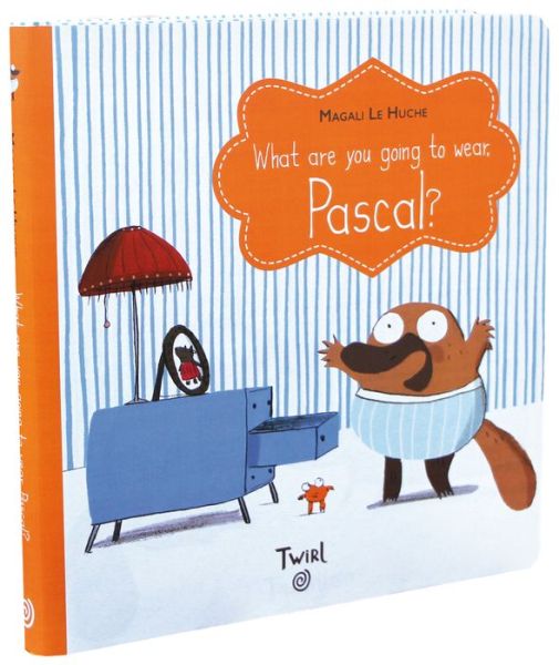 Cover for Magali Le Huche · What Are You Going To Wear  Pascal? (Hardcover Book) (2015)