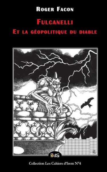 Fulcanelli et la geopolitique du diable - Roger Facon - Böcker - Editions de L'Oeil Du Sphinx - 9791091506786 - 22 mars 2018