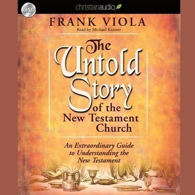 Cover for Frank Viola · Untold Story of the New Testament Church (CD) (2010)