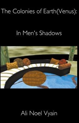 Cover for Ali Noel Vyain · In Men's Shadows - The Colonies of Earth (Paperback Book) (2022)