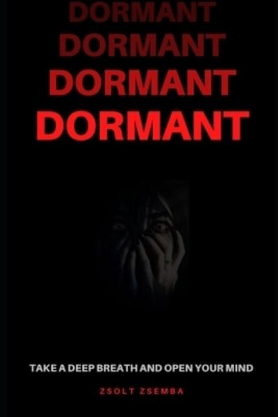 Cover for Zsolt Zsemba · Dormant: Take a deep breath and open your mind (Paperback Bog) (2021)